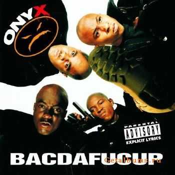  Onyx - Bacdafucup(1993) Original CD-Rip