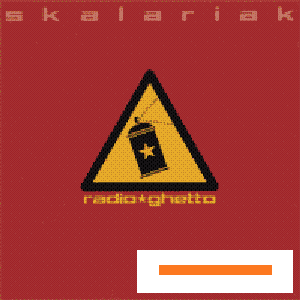 Skalariak - Radio Ghetto (2003)