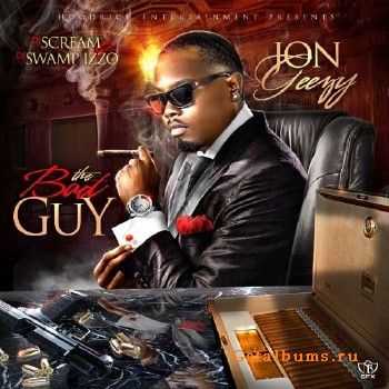 Jon Geezy - The Bad Guy (2011)