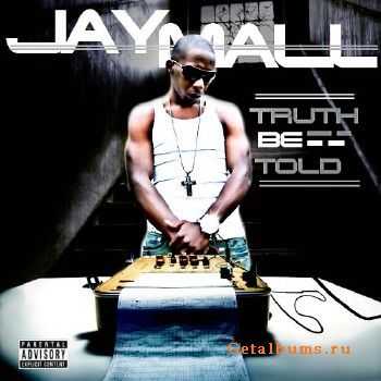 JAYMALL - Truth Be Told (2011)