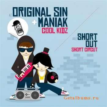 Original Sin & Maniac / Supreme Being - Cool Kidz / Short Out (2011)