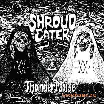 Shroud Eater - ThunderNoise (2011)