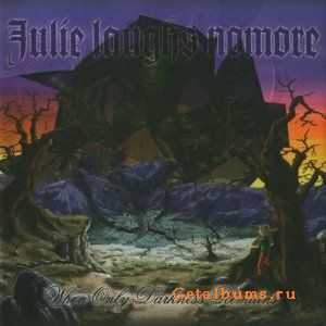 Julie Laughs Nomore - When Only Darkness Remains (1999)