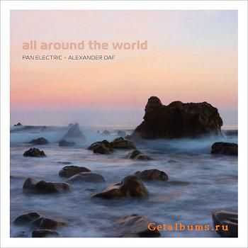 Pan Electric & Alexander Daf -  All Around The World (2010)