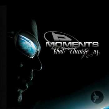 Blade - Moments That Change Us [2010]