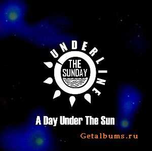 Underline The Sunday - A Day Under The Sun (2011)