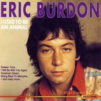 Eric Burdon  I Used To Be An Animal (1988)