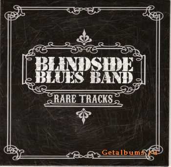 Blindside Blues Band - Rare Tracks (2011)