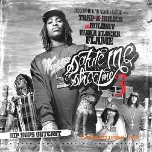 Waka Flocka Flame - Salute Me Or Shoot Me 3 (2011) Waka Flocka Flame - Salute Me Or Shoot Me 3 (2011)