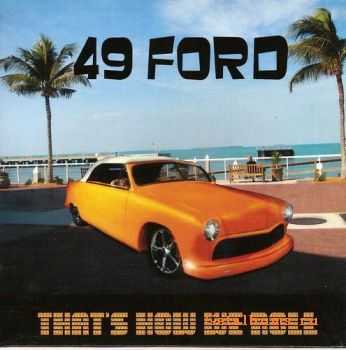 49 Ford  - That's How We Roll (2011)