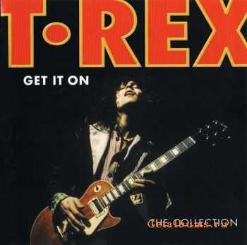 T.REX - Get It On ( The Collection ) 2011