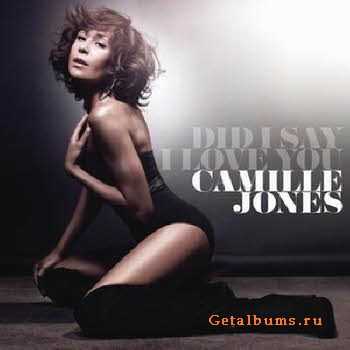 Camille Jones - Did I Say I Love You (2011) Camille Jones - Did I Say I Love You (2011)