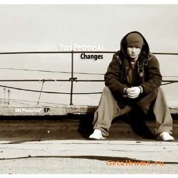Yuri Petrovski - Changes EP (2011) Yuri Petrovski - Changes EP (2011)