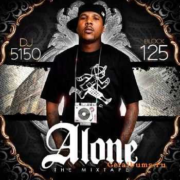 DJ 5150 & Block 125 - Alone (2011) DJ 5150 & Block 125 - Alone (2011)