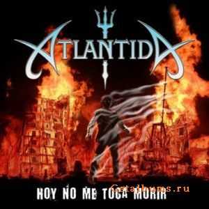 Atlantida - Hoy No Me Toca Morir (2008) (+HQ) Atlantida - Hoy No Me Toca Morir (2008) (+HQ)
