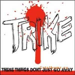 Trike - These Things Dont Just Go Away EP (2007)