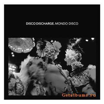 Disco Discharge Mondo Disco (2011)