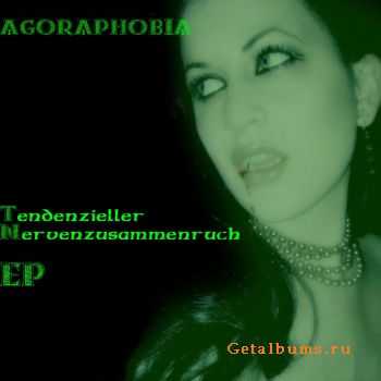 Agoraphobia - Tendenzieller Nervenzusammenbruch (EP) (2010)