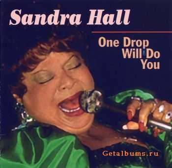  Sandra Hall - One Drop Will Do You (1997)