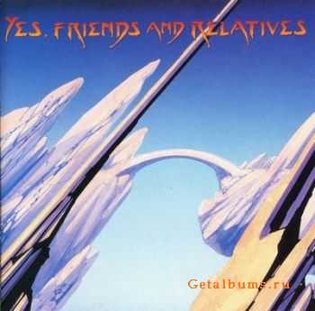 Yes - Friends And Relatives (1998)