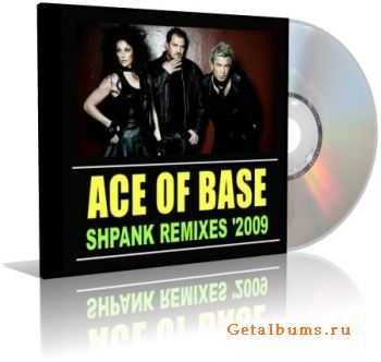 Ace Of Base - Shpank Remixes (2009)