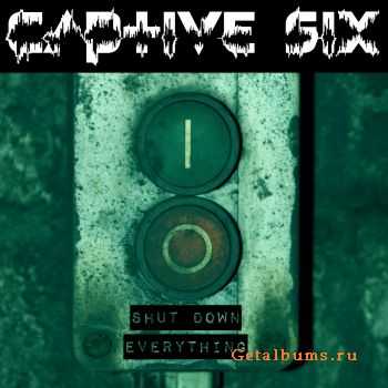 Captive Six - Shut Down Everything (EP) (2010)