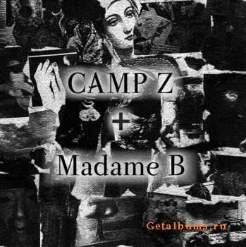 Camp Z & Madame B - Camp Z + Madame B (EP) (2011)