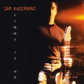  Sam Kazerooni - Light It Up (2011)