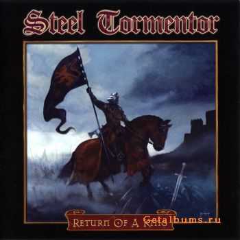 Steel Tormentor  Return Of A King (2010)