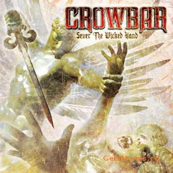 Crowbar - Sever The Wicked Hand  (2011)