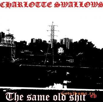 Charlotte Swallows -The Same Old Shit (EP 2009) (Remastered)