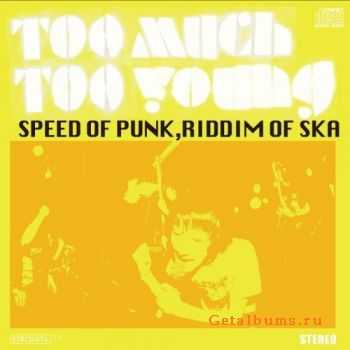 Too Much Too Young - Speed of Punk, Riddim of Ska (2008)