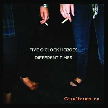 Five O'Clock Heroes - Different Times (2011)