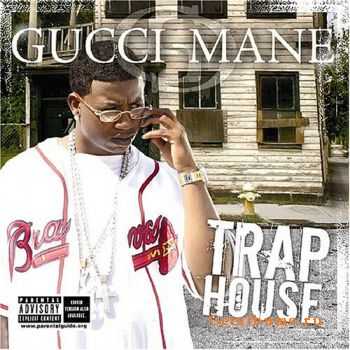 Gucci Mane - Trap House [iTunes] (2005)