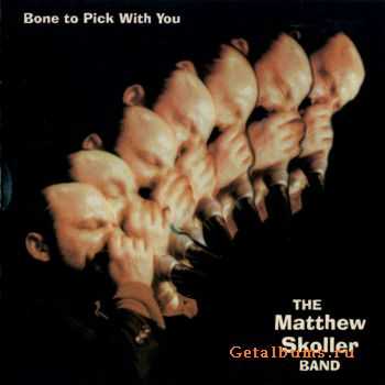 The Matthew Skoller Band  - Bone To Pick With You (1996)