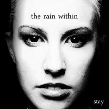 The Rain Within - Stay (CDS) (2010)