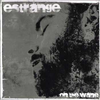 Estrange - On The Wane (2009)