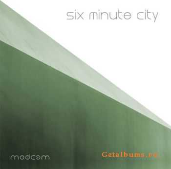 Modcam - Six Minute City (2008)