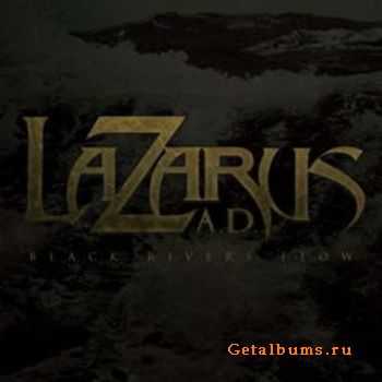 Lazarus A.D. - Black Rivers Flow (2011) (Lossless + Mp3)