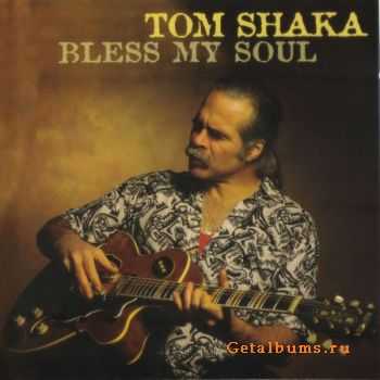 Tom Shaka - Bless My Soul (2002)