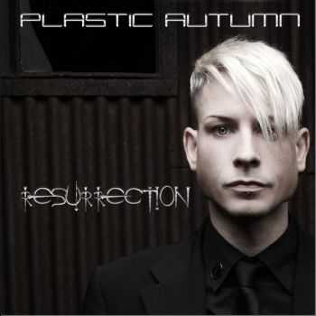 Plastic Autumn - Resurrection (2009)