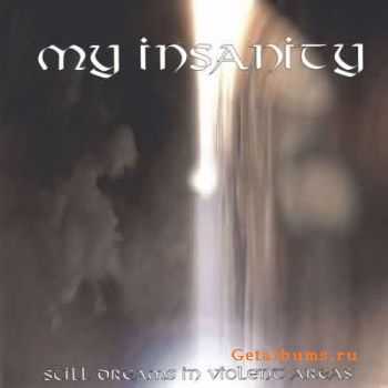 My Insanity - Still Dreams In Violent Areas (1998)