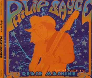 Philip Sayce - Peace Machine 2005 (2009 European Ed.) Lossless