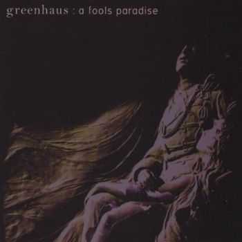 Greenhaus - A Fool's Paradise (2010)