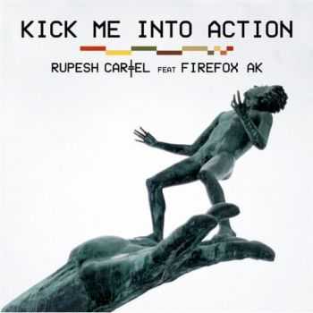 Rupesh Cartel - Kick Me Into Action (CDS) (2009)