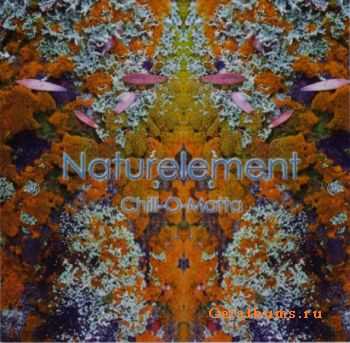 Naturelement - Chill-O-Matta (2010)