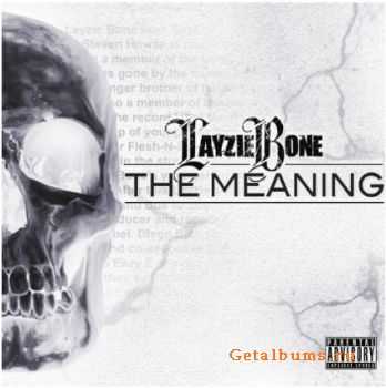 Layzie Bone - The Meaning (2011)