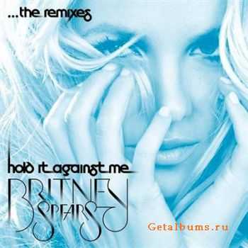 Britney Spears - Hold It Against Me (Remixes) (2011)