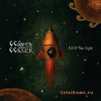 Waves Under Water - All Of Your Light (2011)