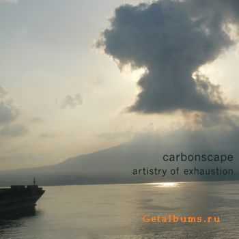 Carbonscape - Artistry Of Exhaustion (2010)